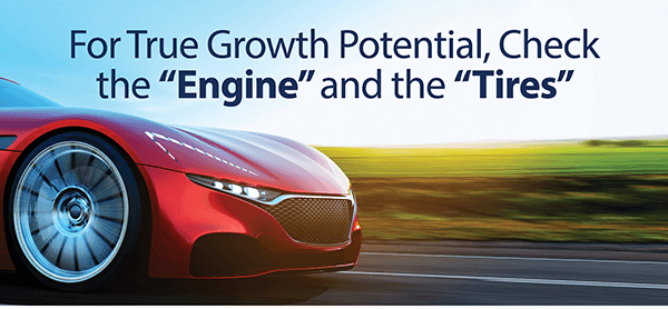 For True Growth Potential, Check the Engine and the Tires