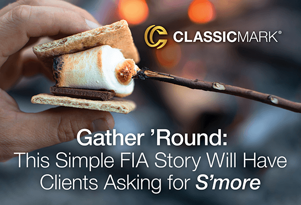 Gather ’Round: This Simple FIA Story Will Have Clients Asking for S’more