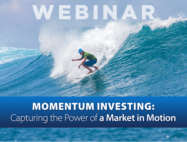 WEBINAR MOMENTUM INVESTING: Capturing the Power of a Market in Motion