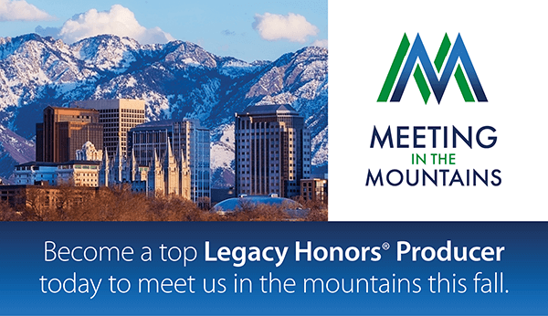 Become a top Legacy Honors Producer today to meet us in the mountains this fall.